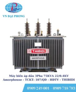 Máy biến áp dầu 3Pha THIBIDI 75KVA 22/0.4KV Amorphouse -TCKT: 107/QĐ - HĐTV