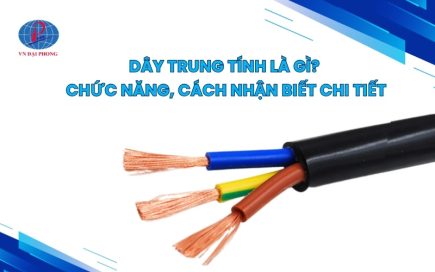 Dây trung tính là gì? Chức năng, cách nhận biết chi tiết