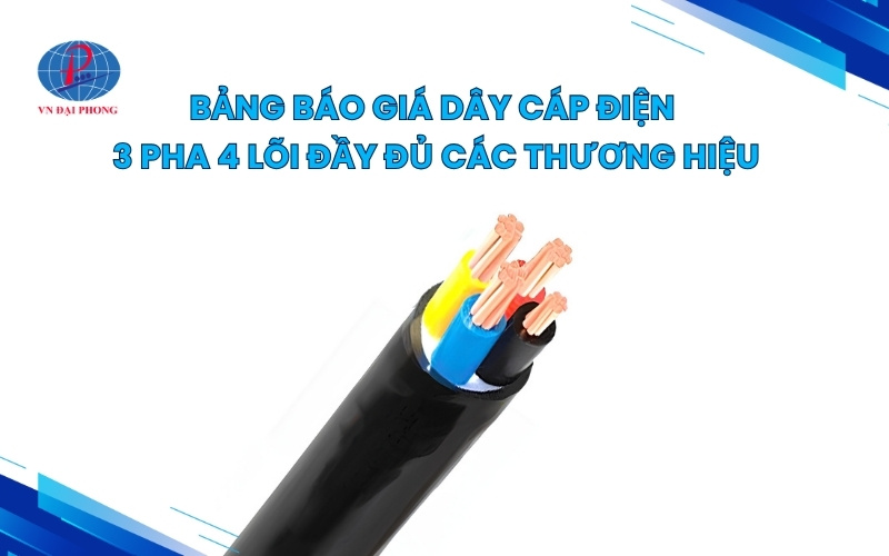 Bảng báo giá dây cáp điện 3 pha 4 lõi mới nhất